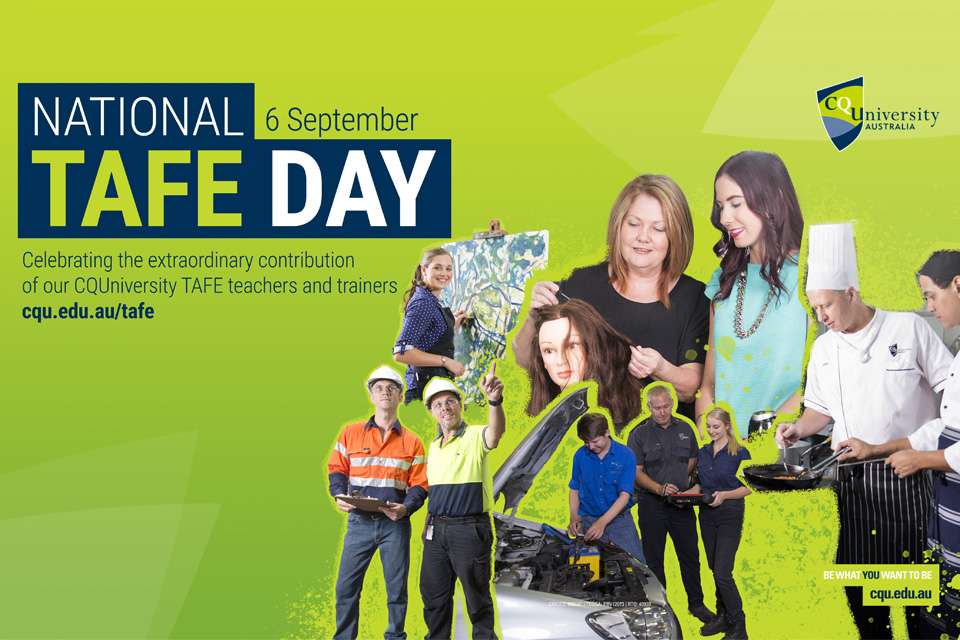 A composite image showing two men in hard hats, a woman painting on a canvas, two women looking at a hiairdressing model head, two chefs cooking, and two men and a woman examining a car engine on a green background with the words National TAFE Day 6 September, celebrating the extraordinary contributions of our CQUniversity TAFE teachers and trainers - cqu.edu.au/tafe