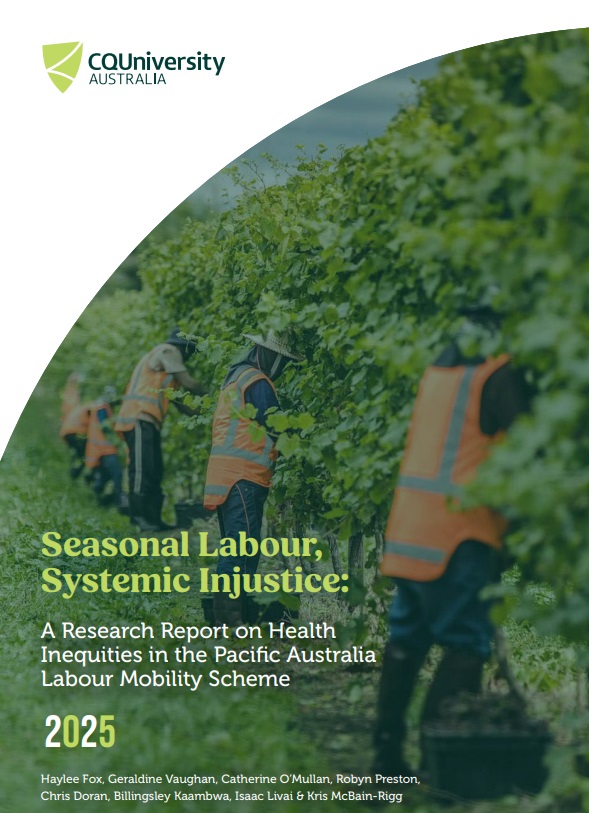 The A4 cover of a report reads CQUniversity Australia, Seasonal Labour Systemic Injustice over an image of workers wearing hi-vis in an orchard.